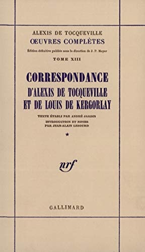 CORRESPONDANCE D'ALEXIS DE TOCQUEVILLE ET DE LOUIS DE KERGOR, de Alexis de Tocqueville | portada del libro