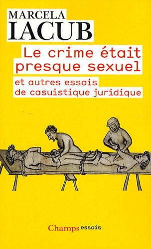 E CRIME ETAIT PRESQUE SEXUEL NC, de IACUB MARCELA | portada del libro