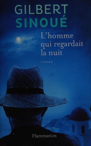 'HOMME QUI REGARDAIT LA NUIT, de SINOUE GILBERT | portada del libro