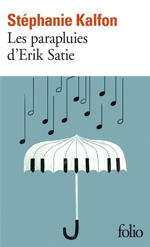 Les parapluies d Erik Satie, de Stéphanie Kalfon | portada del libro