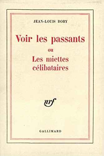 VOIR LES PASSANTS OU LES MIETTES CELIBATAIRES, de Bory | portada del libro