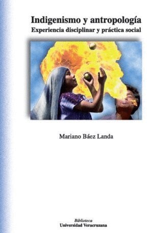 INDIGENISMO Y ANTROPOLOGIA, de BAEZ LANDA | portada del libro