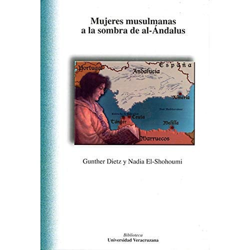 MUJERES MUSULMANAS A LA SOMBRA DE AL-ANDALUS, de DIETZ | portada del libro