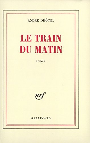 LE TRAIN DU MATIN, de Dhôtel | portada del libro