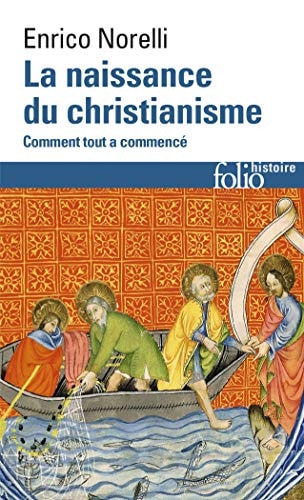 LA NAISSANCE DU CHRISTIANISME. COMMENT TOUT A COMMENCE, de Enrico Norelli | portada del libro