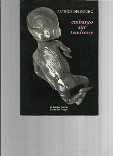 EMBARGO SUR TENDRESSE, de Patrice Delbourg | portada del libro