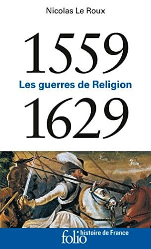 LES GUERRES DE RELIGION (1559-1629), de Nicolas Le Roux | portada del libro