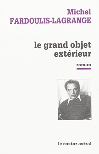 GRAND OBJET EXTERIEUR (LE), de Fardoulis-Lagrange | portada del libro
