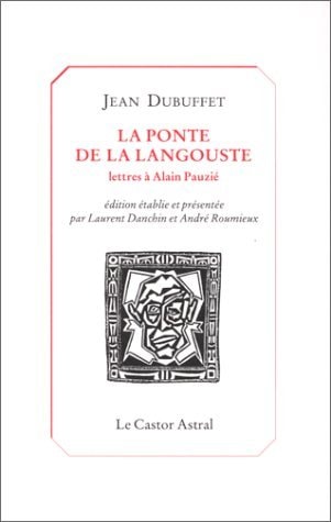 LA PONTE DE LA LANGOUSTE LETTRES A ALAIN PAUZIE, de Dubuffet | portada del libro