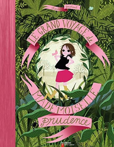 LE GRAND VOYAGE DE MADEMOISELLE PRUDENCE, de GASTAUT CHARLOTTE | portada del libro