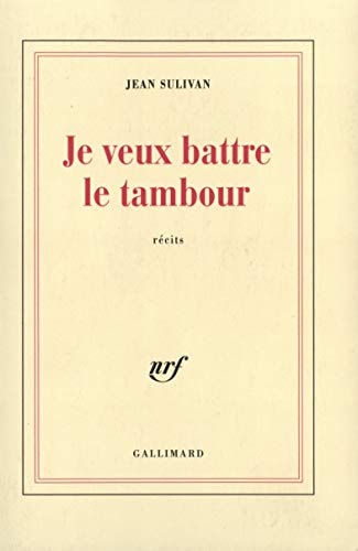JE VEUX BATTRE LE TAMBOUR, de Jean Sulivan | portada del libro