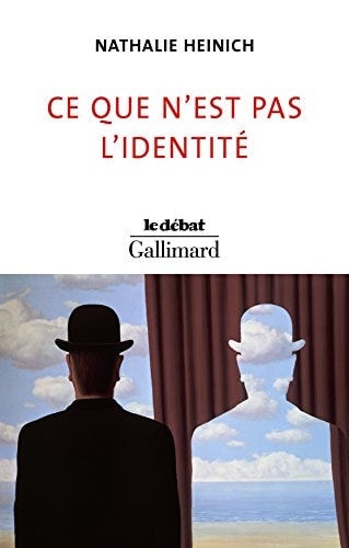 CE QUE N'EST PAS L'IDENTITE, de Nathalie Heinich | portada del libro