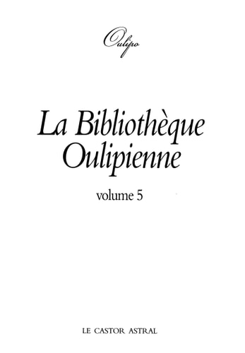 BIBLIOTHEQUE OULIPIENNE V.5, de OULIPO | portada del libro