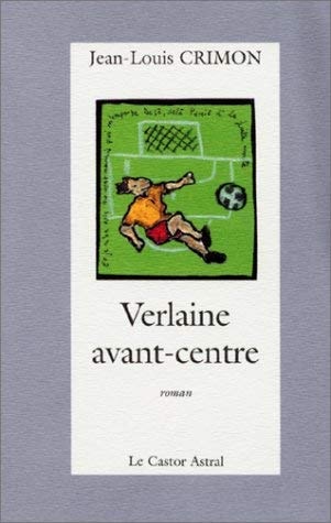 VERLAINE AVANT-CENTRE, de Jean-Louis Crimon | portada del libro