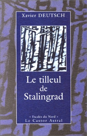 LE TILLEUL DE STALINGRAD, de Xavier Deutsch | portada del libro