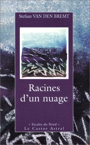 RACINES D'UN NUAGES, de Stefaan van den Bremt | portada del libro