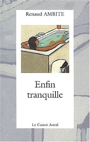 ENFIN TRANQUILLES, de Renaud Ambite | portada del libro