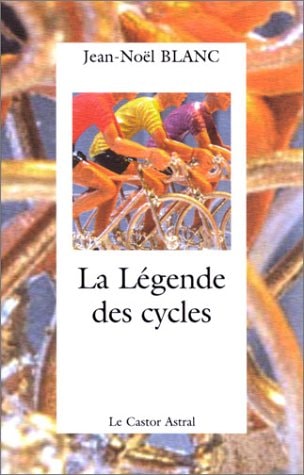 LA LEGENDE DES CYCLES, de Jean-Noël Blanc | portada del libro