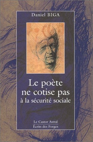 LE POETE NE COTISE PAS A LA SECURITE SOCIALE, de Daniel Biga | portada del libro