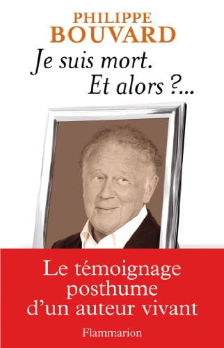 E SUIS MORT, ET ALORS ?, de BOUVARD PHILIPPE | portada del libro