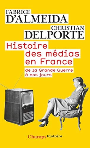 ISTOIRE DES MEDIAS EN FRANCE, de ALMEIDA FABRICE D' | portada del libro