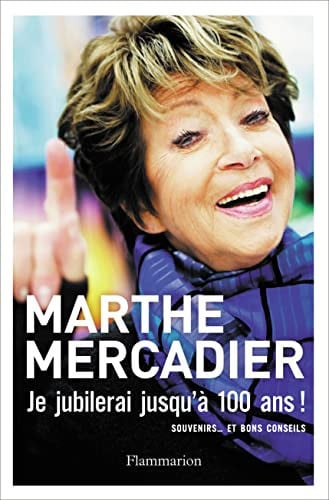 E JUBILERAI JUSQU'A 100 ANS!, de MERCADIER MARTHE | portada del libro