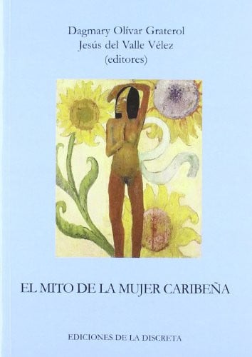 EL MITO DE LA MUJER CARIBEÑA, de DAGMARY OLIVAR GRATEROL | portada del libro