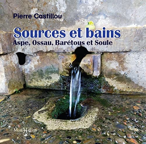 SOURCES ET BAINS ASPE OSSAU BARETOUS ET SOULE, de Pierre Castillou | portada del libro
