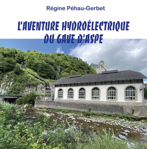 L'AVENTURE HYDROELECTRIQUE DU GAVE D'ASPE, de Régine Péhau-Gerbet | portada del libro