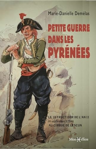 PETITE GUERRE DANS LES PYRENEES, de Marie-Danielle Demélas | portada del libro