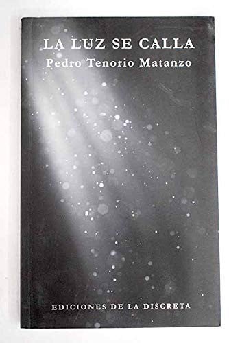 LUZ SE CALLA, LA, de TENORIO MATANZO | portada del libro