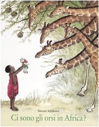 CI SONO GLI ORSI IN AFRICA ?, de Satomi Ichikawa | portada del libro