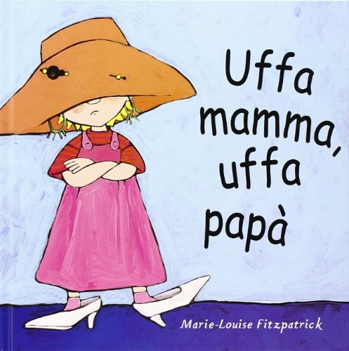 UFFA MAMMA, UFFA PAPA, de Marie-Louise Fitzpatrick | portada del libro