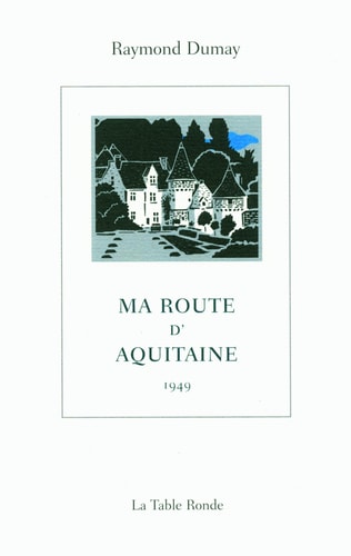 MA ROUTE D'AQUITAINE, de Raymond Dumay | portada del libro