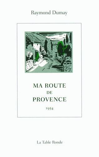 MA ROUTE DE PROVENCE, de Raymond Dumay | portada del libro