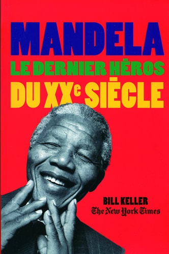 MANDELA LE DERNIER HEROS DU XXE SIECLE, de Bill Keller | portada del libro