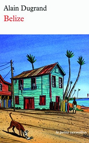 BELIZE, de Alain Dugrand | portada del libro
