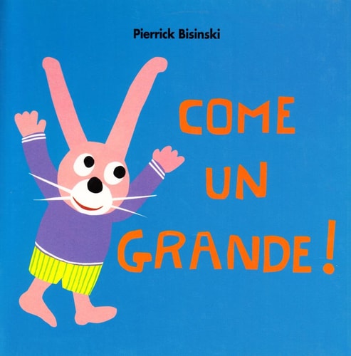 COME UN GRANDE !, de Pierrick Bisinski | portada del libro