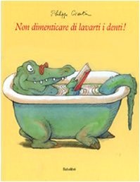 NON DIMENTICARE DI LAVARTI I DENTI !, de Philippe Corentin | portada del libro