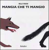 MANGIA CHE TI MANGIO, de MARI IELA | portada del libro