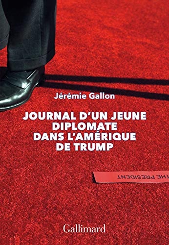 JOURNAL D'UN JEUNE DIPLOMATE DANS L'AMERIQUE DE TRUMP, de Jérémie Gallon | portada del libro
