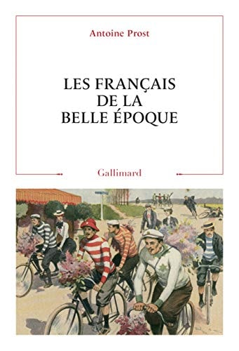 LES FRANCAIS DE LA BELLE EPOQUE, de Antoine Prost | portada del libro