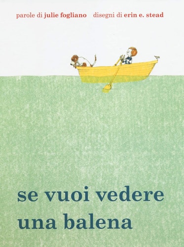 SE VUOI VEDRE UNA BALENA, de Julie Fogliano | portada del libro