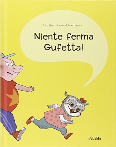 NIENTE FERMA GUFETTA !, de Cati Baur | portada del libro