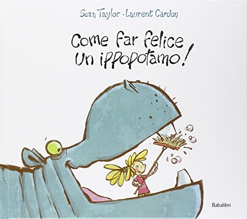 COME FAR FELICE UN IPPOPOTAMO !, de Sean Taylor | portada del libro