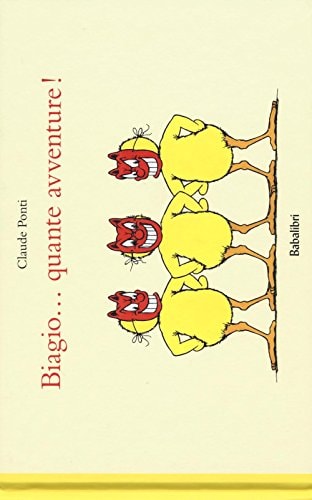 BIAGIO... QUANTE AVVENTURE !, de Claude Ponti | portada del libro