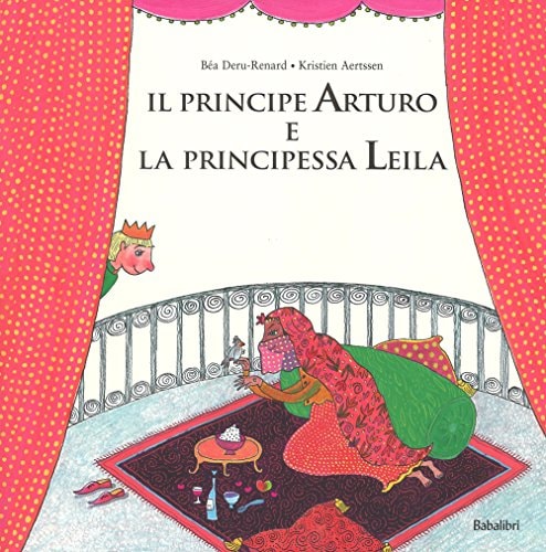 IL PRINCIPE ARTURO E LA PRINCIPESSA LEILA, de Béa Deru-Renard | portada del libro