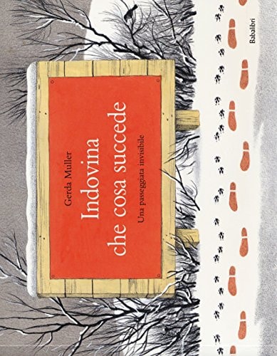 Indovina che cosa succede. Una passeggiata invisibile, de Gerda Muller | portada del libro