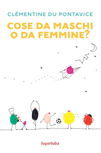 COSE DA MASCHI O DA FEMMINE?, de Clémentine Du Pontavice | portada del libro