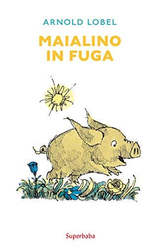 MAIALINO IN FUGA, de Arnold Lobel | portada del libro